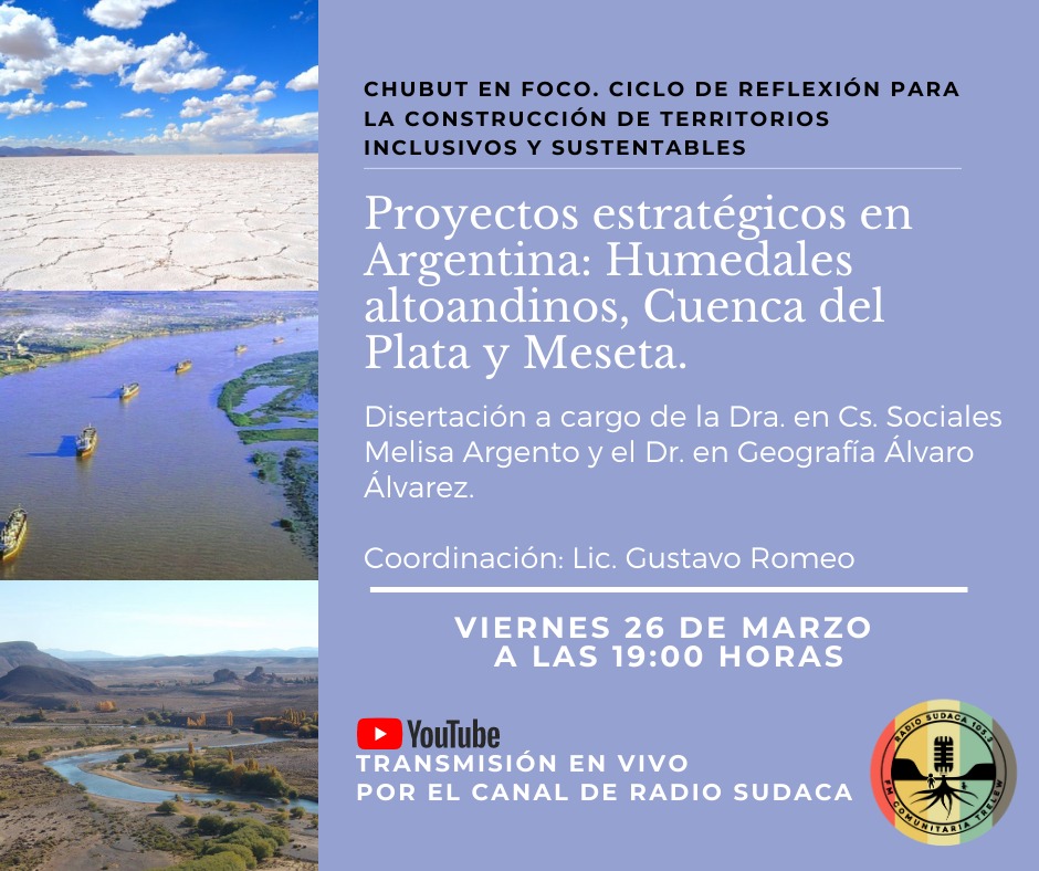 Conversatorio |Proyectos estratégicos en Argentina: humedales altoandinos, cuenca del Plata y meseta chubutense |  La geopolítica del extractivismo y sus impactos socioambientales|